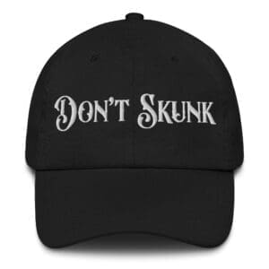 Don't Skunk Embroidered Dad hat